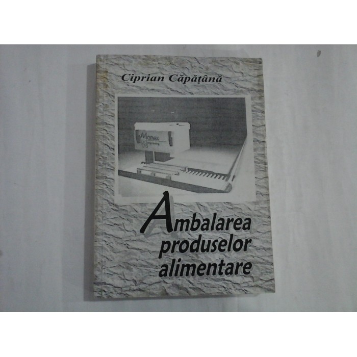 AMBALAREA PRODUSELOR ALIMENTARE - CIPRIAN CAPATANA